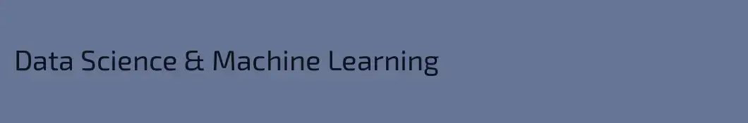 Data Science & Machine Learning